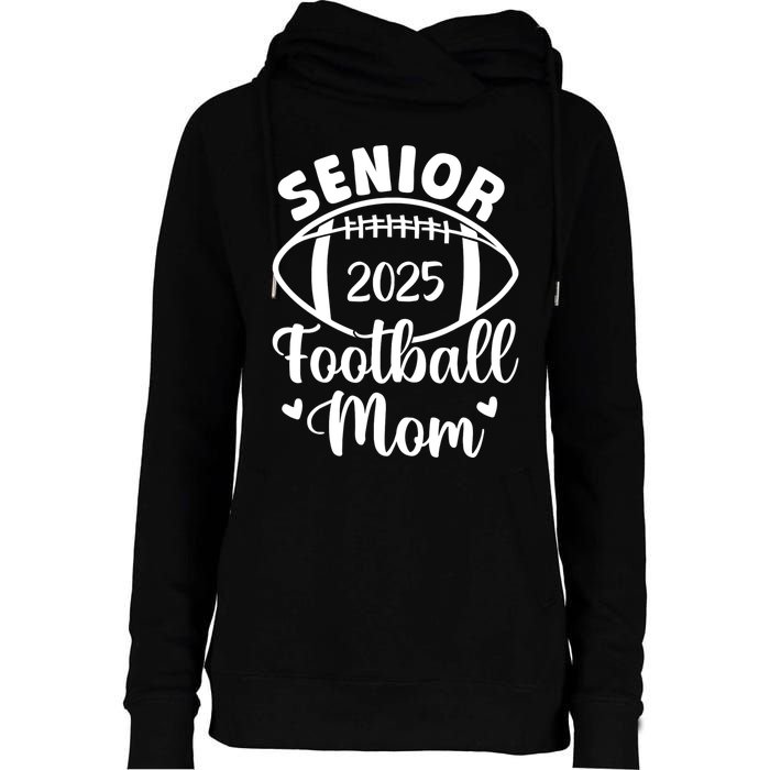 Senior Football Mom Class Of 2025 Proud Mom Of 2025 Graduate Womens Funnel Neck Pullover Hood