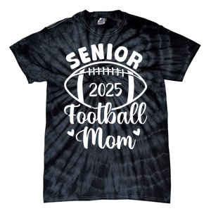 Senior Football Mom Class Of 2025 Proud Mom Of 2025 Graduate Tie-Dye T-Shirt