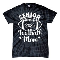 Senior Football Mom Class Of 2025 Proud Mom Of 2025 Graduate Tie-Dye T-Shirt