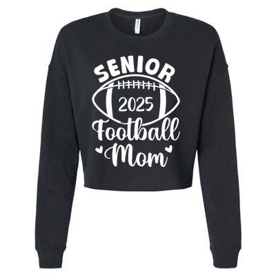 Senior Football Mom Class Of 2025 Proud Mom Of 2025 Graduate Cropped Pullover Crew