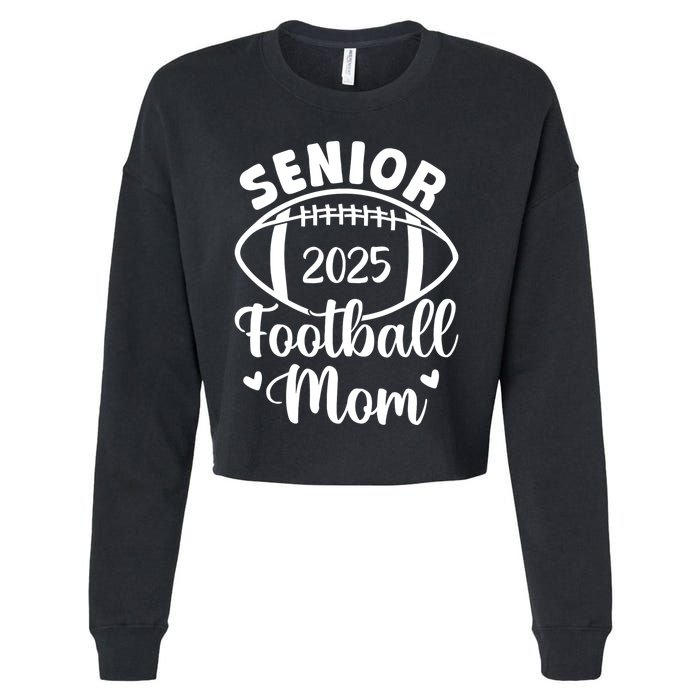 Senior Football Mom Class Of 2025 Proud Mom Of 2025 Graduate Cropped Pullover Crew