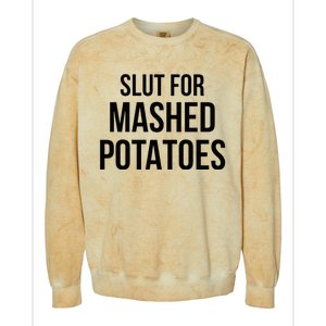 Slut For Mashed Potatoes Funny Gag Colorblast Crewneck Sweatshirt