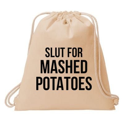 Slut For Mashed Potatoes Funny Gag Drawstring Bag