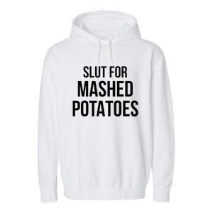 Slut For Mashed Potatoes Funny Gag Garment-Dyed Fleece Hoodie