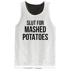 Slut For Mashed Potatoes Funny Gag Mesh Reversible Basketball Jersey Tank