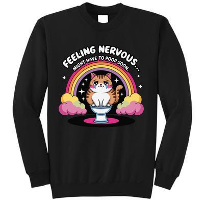 Saying Feeling Nervous Might Have To Poop Soon Cat Funny Sweatshirt