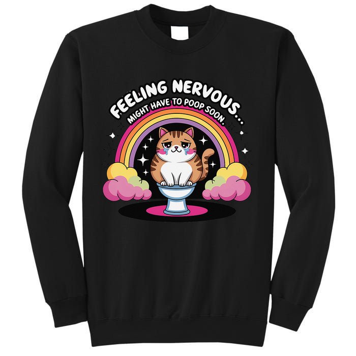 Saying Feeling Nervous Might Have To Poop Soon Cat Funny Sweatshirt
