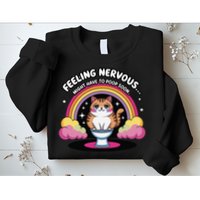 Saying Feeling Nervous Might Have To Poop Soon Cat Funny Sweatshirt
