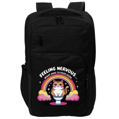 Saying Feeling Nervous Might Have To Poop Soon Cat Funny Impact Tech Backpack