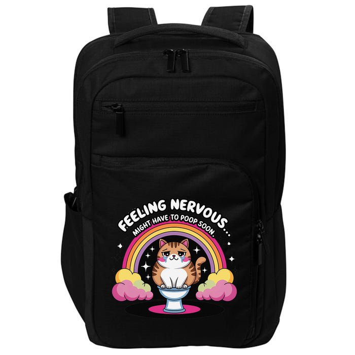 Saying Feeling Nervous Might Have To Poop Soon Cat Funny Impact Tech Backpack