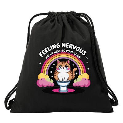 Saying Feeling Nervous Might Have To Poop Soon Cat Funny Drawstring Bag
