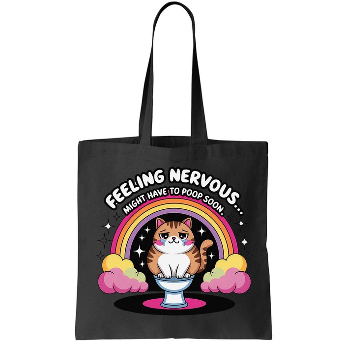 Saying Feeling Nervous Might Have To Poop Soon Cat Funny Bag