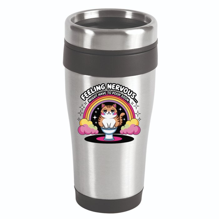 Saying Feeling Nervous Might Have To Poop Soon Cat Funny 16oz Travel Tumbler