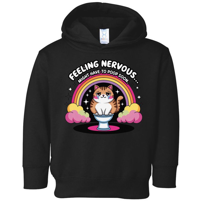Saying Feeling Nervous Might Have To Poop Soon Cat Funny Toddler Hoodie