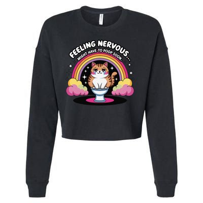 Saying Feeling Nervous Might Have To Poop Soon Cat Funny Cropped Pullover Crew