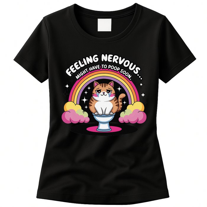 Saying Feeling Nervous Might Have To Poop Soon Cat Funny Womens T-Shirt