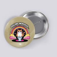 Saying Feeling Nervous Might Have To Poop Soon Cat Funny Button