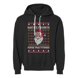 SantaS Favorite Nurse Practitioner Funny Christmas Holiday Gift Garment-Dyed Fleece Hoodie