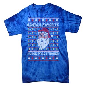 SantaS Favorite Nurse Practitioner Funny Christmas Holiday Gift Tie-Dye T-Shirt