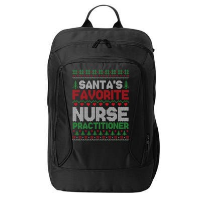 SantaS Favorite Nurse Practitioner Ugly Christmas Sweater Meaningful Gift City Backpack