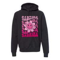 Sabrina First Name I Love Sabrina Groovy 80S Vintage Premium Hoodie