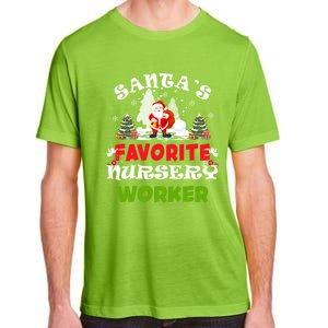 SantaS Favorite Nursery Worker Funny Christmas Gift Great Gift Adult ChromaSoft Performance T-Shirt