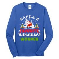 SantaS Favorite Nursery Worker Funny Christmas Gift Great Gift Tall Long Sleeve T-Shirt