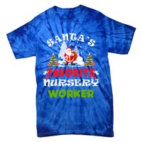 SantaS Favorite Nursery Worker Funny Christmas Gift Great Gift Tie-Dye T-Shirt