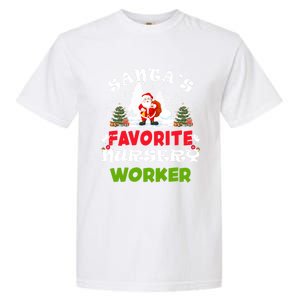 SantaS Favorite Nursery Worker Funny Christmas Gift Great Gift Garment-Dyed Heavyweight T-Shirt