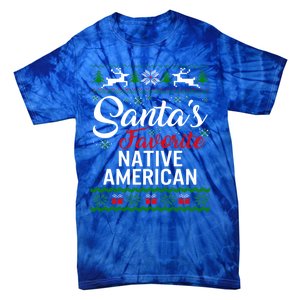 SantaS Favorite Native American Christmas Ugly Fami Gift Tie-Dye T-Shirt