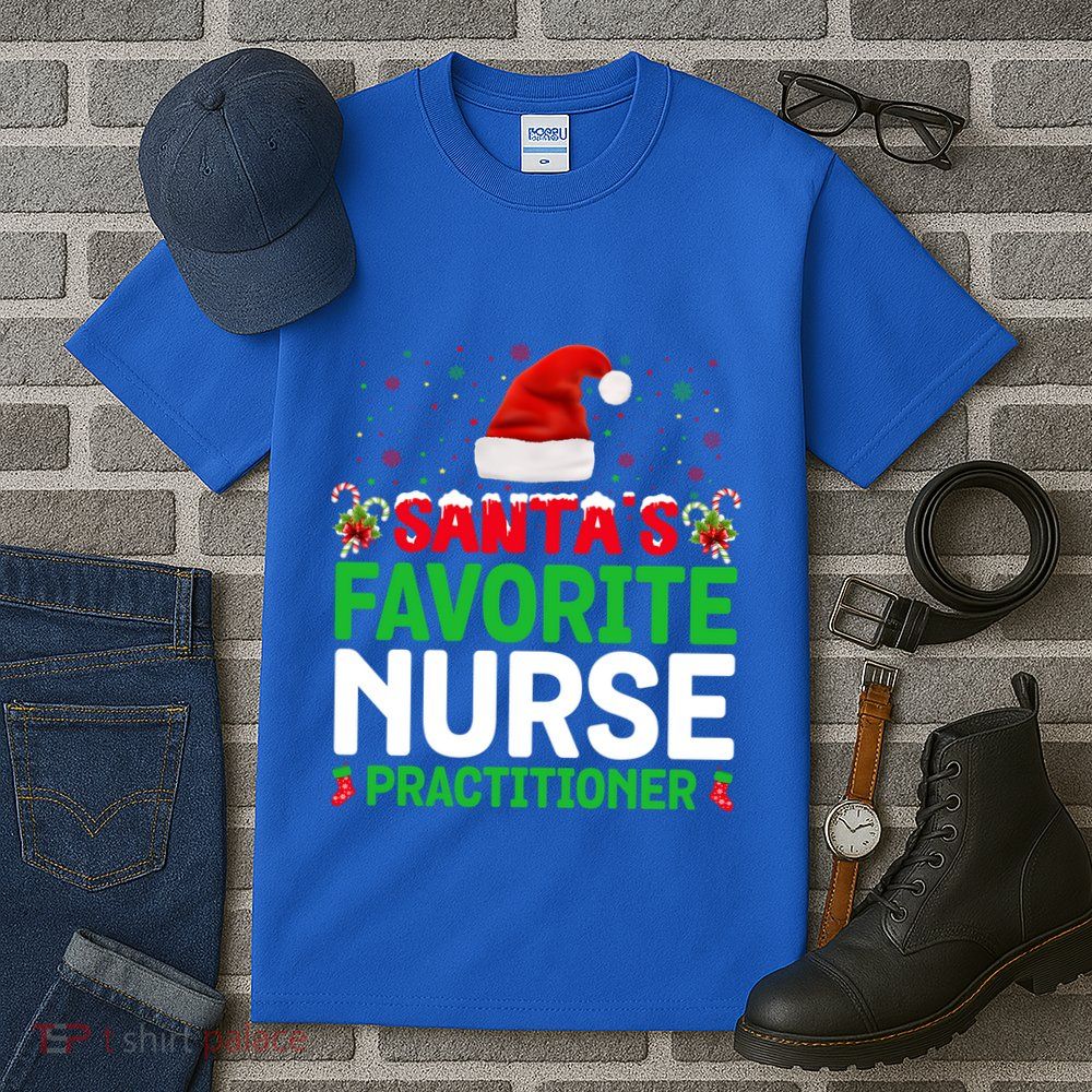 Santas Favorite Nurse Practitioner Christmas Matching Gift Tall T-Shirt