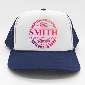 Smith Family Name Every Family Has A Story The Smith Family Gift Trucker Hat