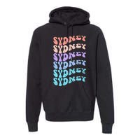 Sydney First Name I Love Sydney Vintage Groovy Birthday Premium Hoodie