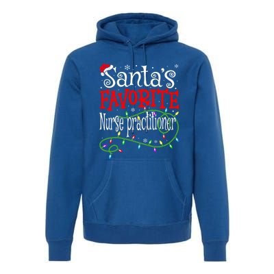 Santa Favorite Nurse Practitioner Funny Christmas Nursing Gift Premium Hoodie