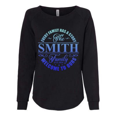 Smith Family Name Every Family Has A Story The Smith Family Gift Womens California Wash Sweatshirt