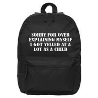 Sorry For Over Explaining Myself I Got Yelled At A Lot 16 in Basic Backpack