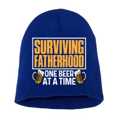 Surviving Fatherhood One Beer At A Time Funny Ing Cool Gift Short Acrylic Beanie