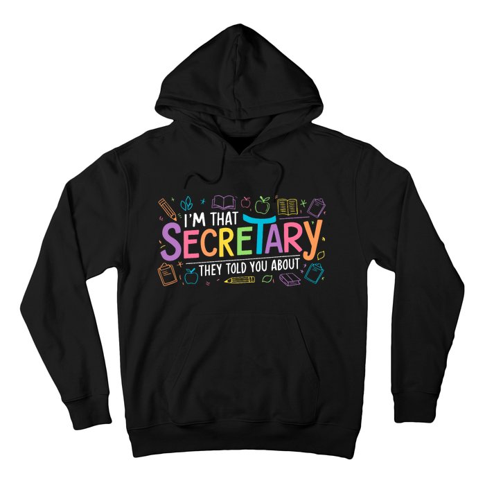 School Front Office Staff IM That Secretary They Told You Hoodie