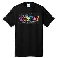 School Front Office Staff IM That Secretary They Told You Tall T-Shirt