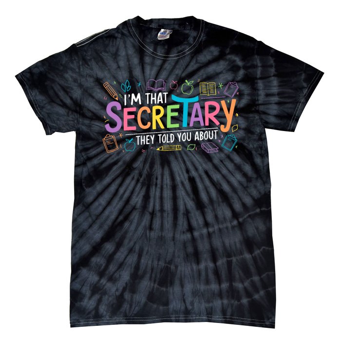 School Front Office Staff IM That Secretary They Told You Tie-Dye T-Shirt