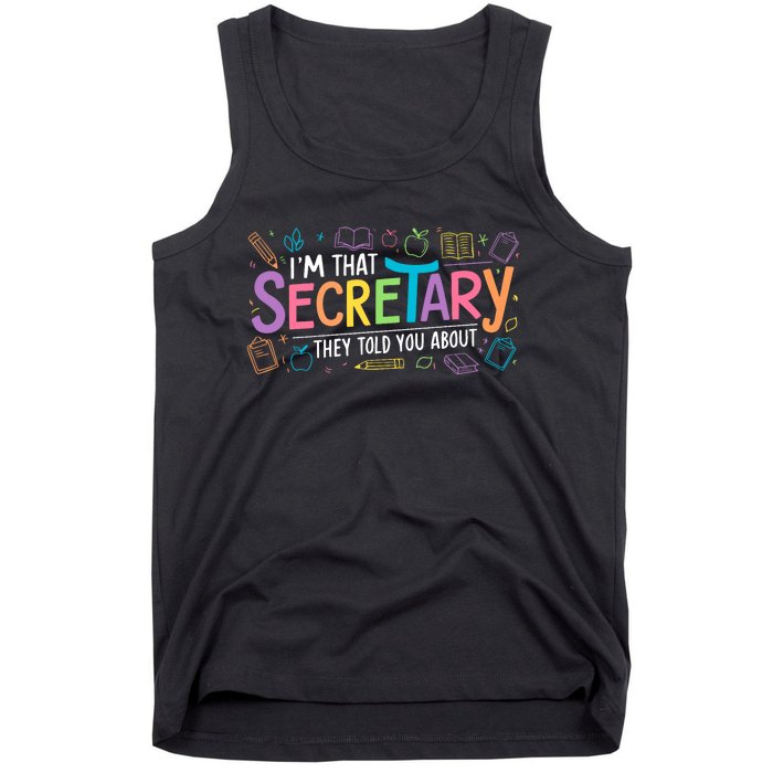 School Front Office Staff IM That Secretary They Told You Tank Top