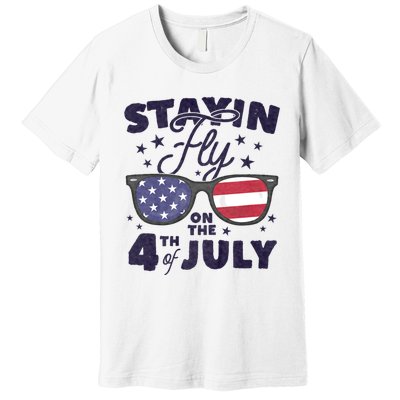 Staying Fly On The 4th Of July Sunglasses Patriotic Premium T-Shirt