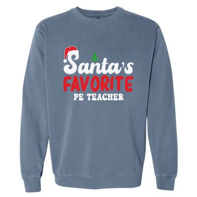 SantaS Favorite Pe Teacher Christmas Pajamas Gift Garment-Dyed Sweatshirt