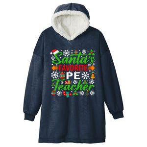 SantaS Favorite Pe Teacher Gift Funny Christmas Xmas Gift Hooded Wearable Blanket