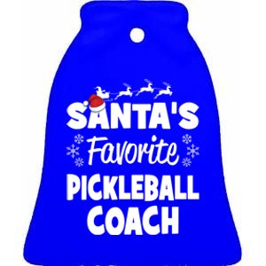 SantaS Favorite Pickleball Coach Funny Christmas Matching Gift Ceramic Bell Ornament