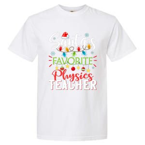 SantaS Favorite Physics Teacher Xmas Light Hat Christmas Garment-Dyed Heavyweight T-Shirt