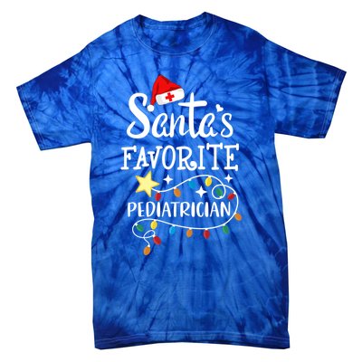 SantaS Favorite Pediatrician Christmas Paediatrician Doctor Gift Tie-Dye T-Shirt