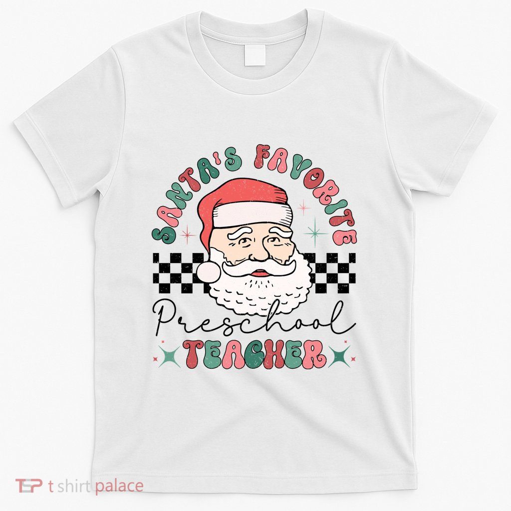 SantaS Favorite Preschool Teacher T-Shirt