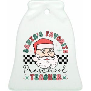 SantaS Favorite Preschool Teacher Ceramic Bell Ornament