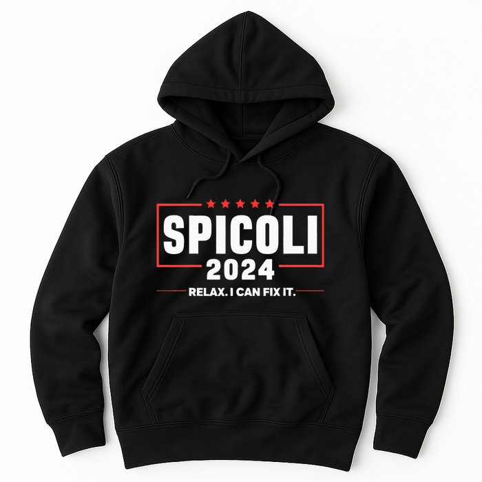 Spicoli For President Relax I Can Fix It 2024 Funny Election Hoodie